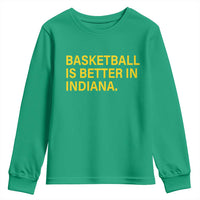 Basketball Is Better in Indiana Youth Sweatshirt Bold Yellow Statement Hoosier Hoops Fans - Wonder Print Shop