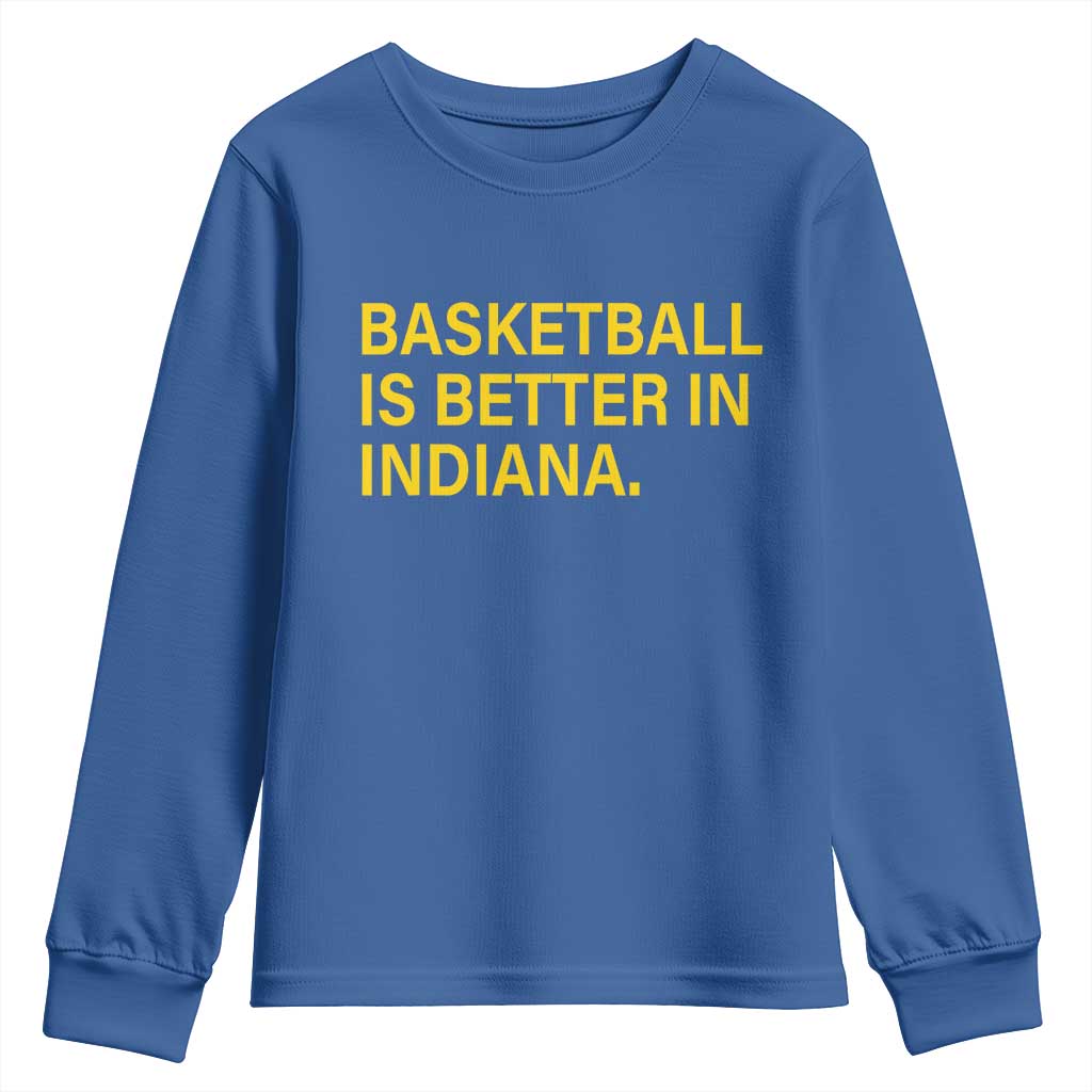 Basketball Is Better in Indiana Youth Sweatshirt Bold Yellow Statement Hoosier Hoops Fans - Wonder Print Shop