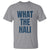 What The Hali T Shirt Indiana Hoosier Funny Basketball Overrated - Wonder Print Shop
