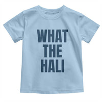 What The Hali Toddler T Shirt Indiana Hoosier Funny Basketball Overrated - Wonder Print Shop