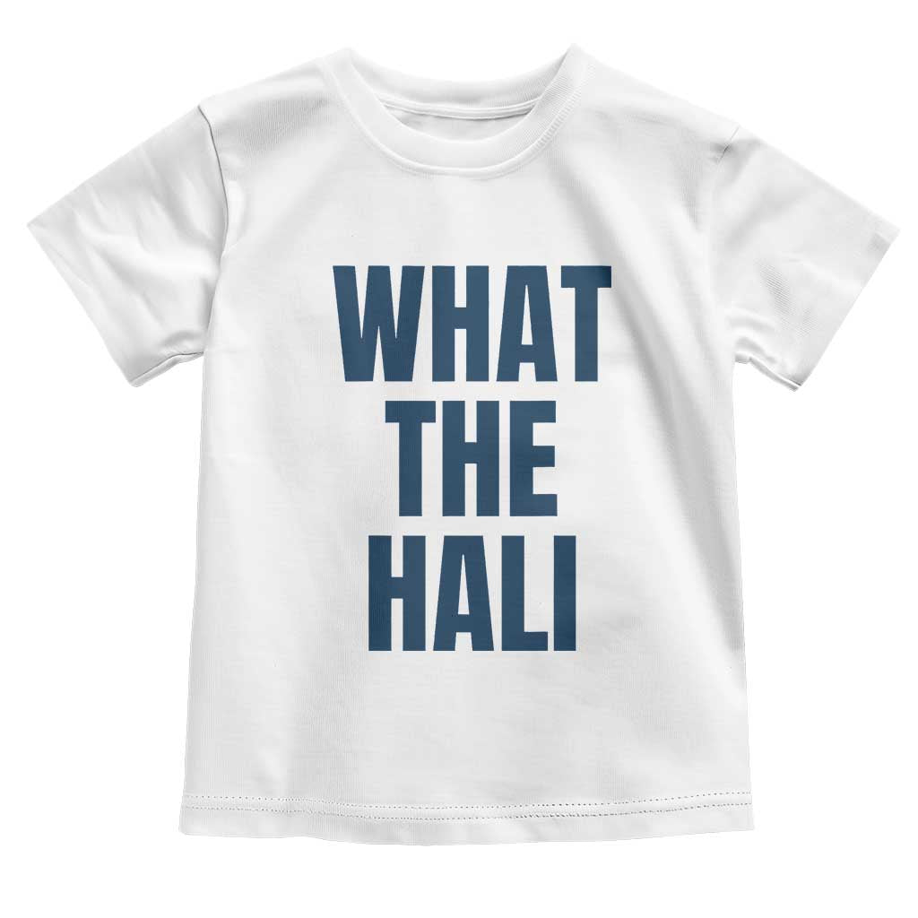 What The Hali Toddler T Shirt Indiana Hoosier Funny Basketball Overrated - Wonder Print Shop
