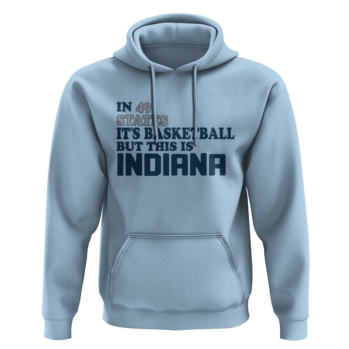 But This Is Indiana Hoodie In 49 States It’s Basketball Hoosier Pride - Wonder Print Shop