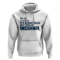 But This Is Indiana Hoodie In 49 States It’s Basketball Hoosier Pride - Wonder Print Shop