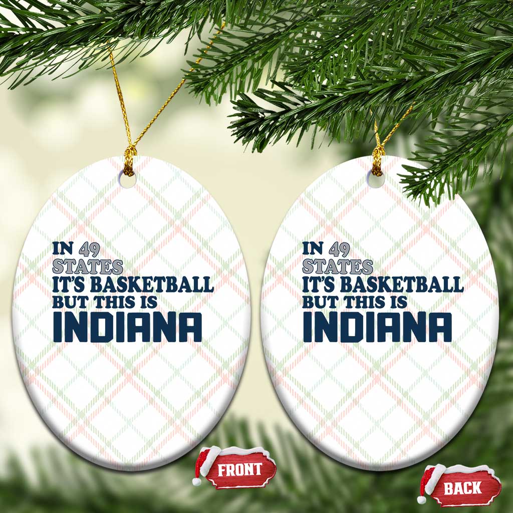 But This Is Indiana Ceramic Ornament In 49 States It’s Basketball Hoosier Pride - Wonder Print Shop