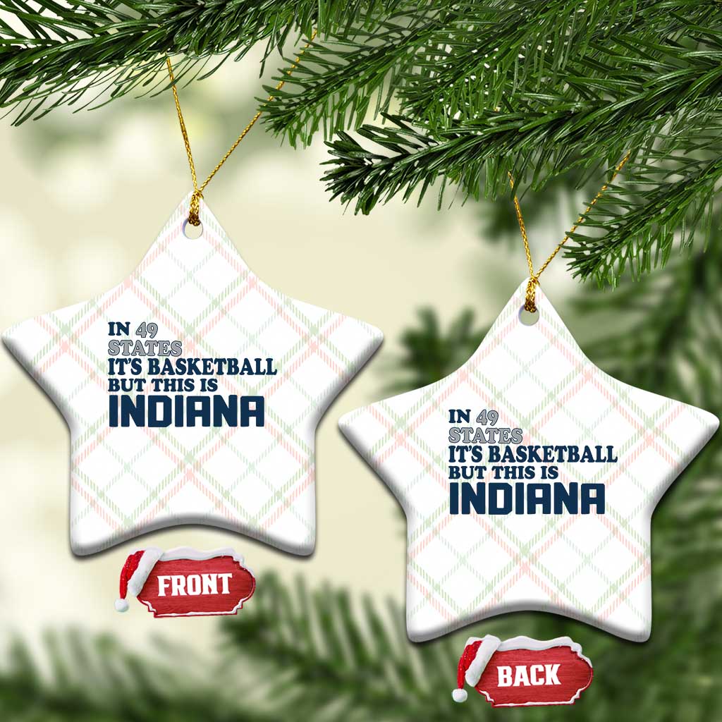 But This Is Indiana Ceramic Ornament In 49 States It’s Basketball Hoosier Pride - Wonder Print Shop
