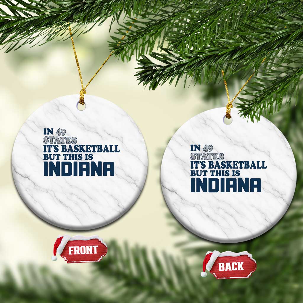 But This Is Indiana Ceramic Ornament In 49 States It’s Basketball Hoosier Pride - Wonder Print Shop