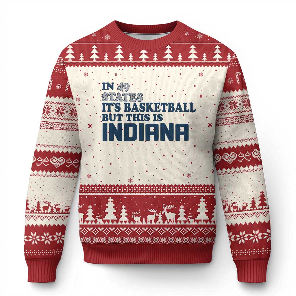 But This Is Indiana Ugly Christmas Sweater In 49 States It’s Basketball Hoosier Pride - Wonder Print Shop