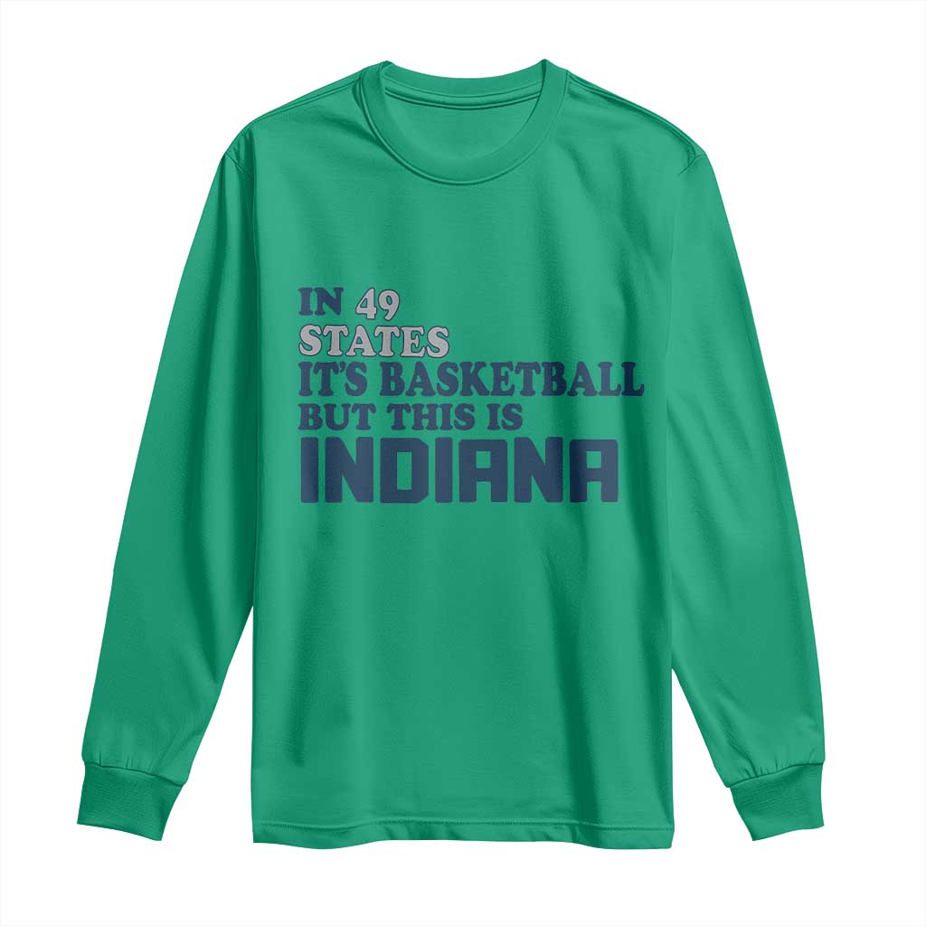 But This Is Indiana Long Sleeve Shirt In 49 States It’s Basketball Hoosier Pride - Wonder Print Shop