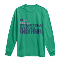 But This Is Indiana Long Sleeve Shirt In 49 States It’s Basketball Hoosier Pride - Wonder Print Shop