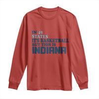 But This Is Indiana Long Sleeve Shirt In 49 States Its Basketball Hoosier Pride TS02