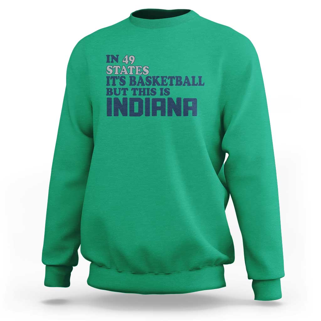 But This Is Indiana Sweatshirt In 49 States It’s Basketball Hoosier Pride - Wonder Print Shop