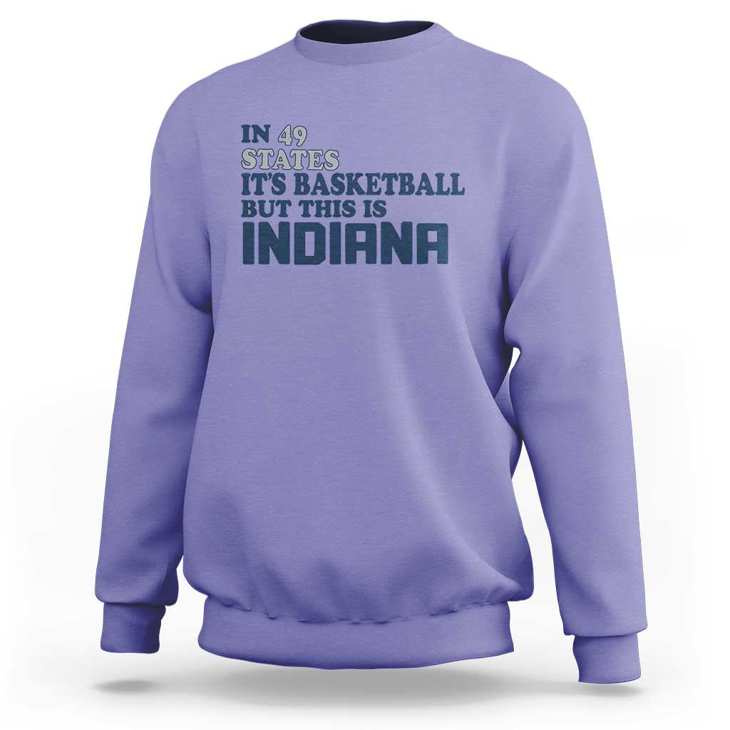 But This Is Indiana Sweatshirt In 49 States It’s Basketball Hoosier Pride - Wonder Print Shop