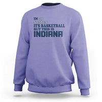 But This Is Indiana Sweatshirt In 49 States It’s Basketball Hoosier Pride - Wonder Print Shop