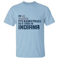 But This Is Indiana T Shirt In 49 States It’s Basketball Hoosier Pride - Wonder Print Shop