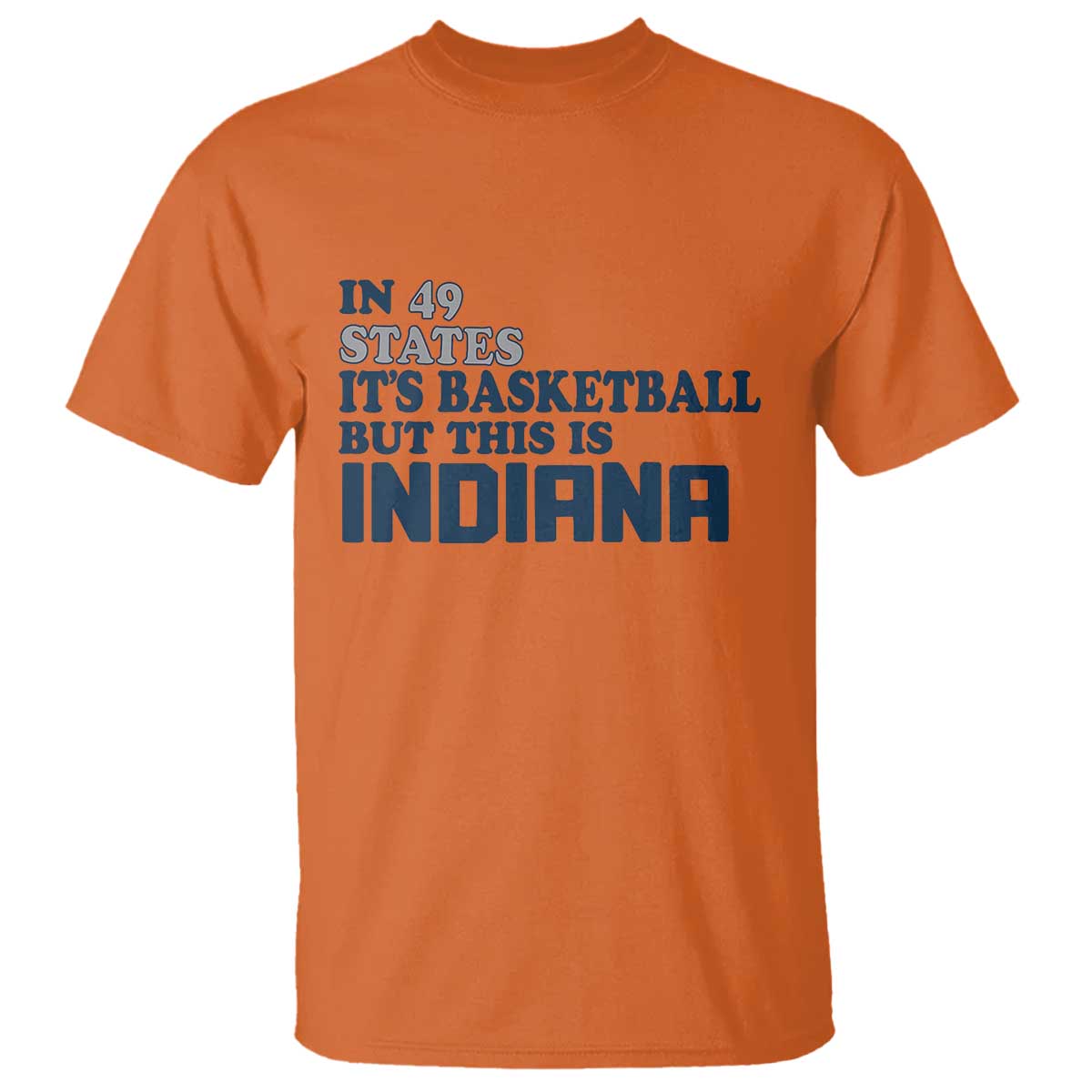 But This Is Indiana T Shirt In 49 States Its Basketball Hoosier Pride TS02