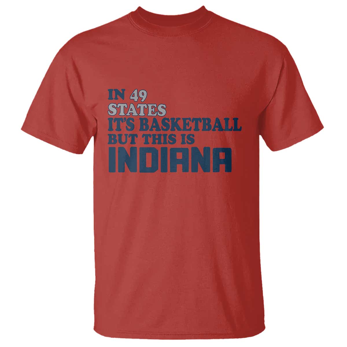 But This Is Indiana T Shirt In 49 States Its Basketball Hoosier Pride TS02