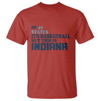 But This Is Indiana T Shirt In 49 States Its Basketball Hoosier Pride TS02