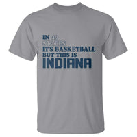 But This Is Indiana T Shirt In 49 States It’s Basketball Hoosier Pride - Wonder Print Shop