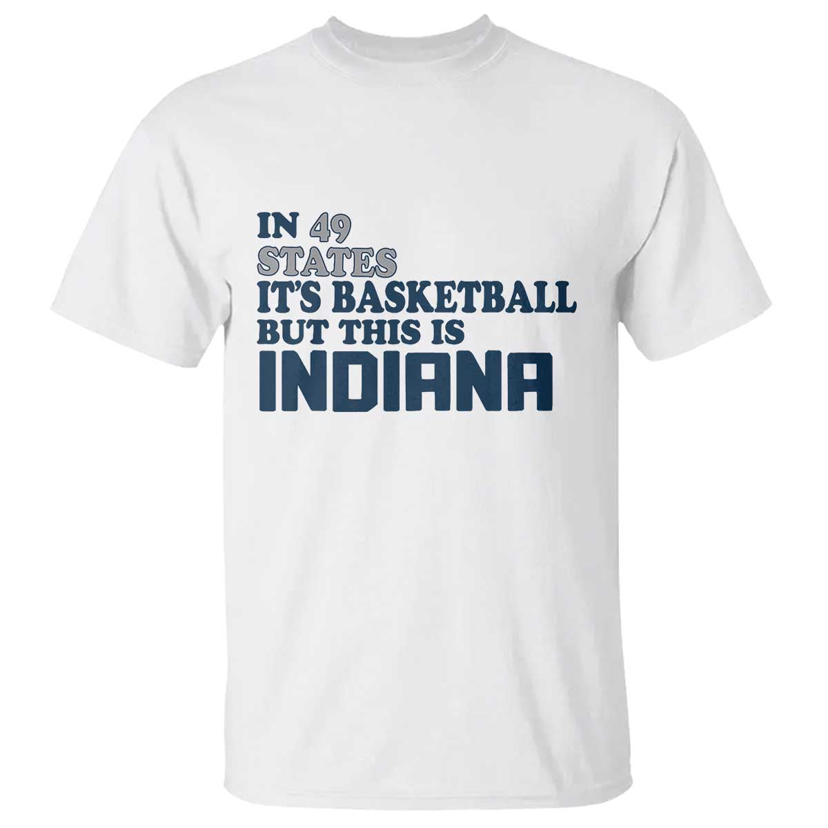 But This Is Indiana T Shirt In 49 States It’s Basketball Hoosier Pride - Wonder Print Shop