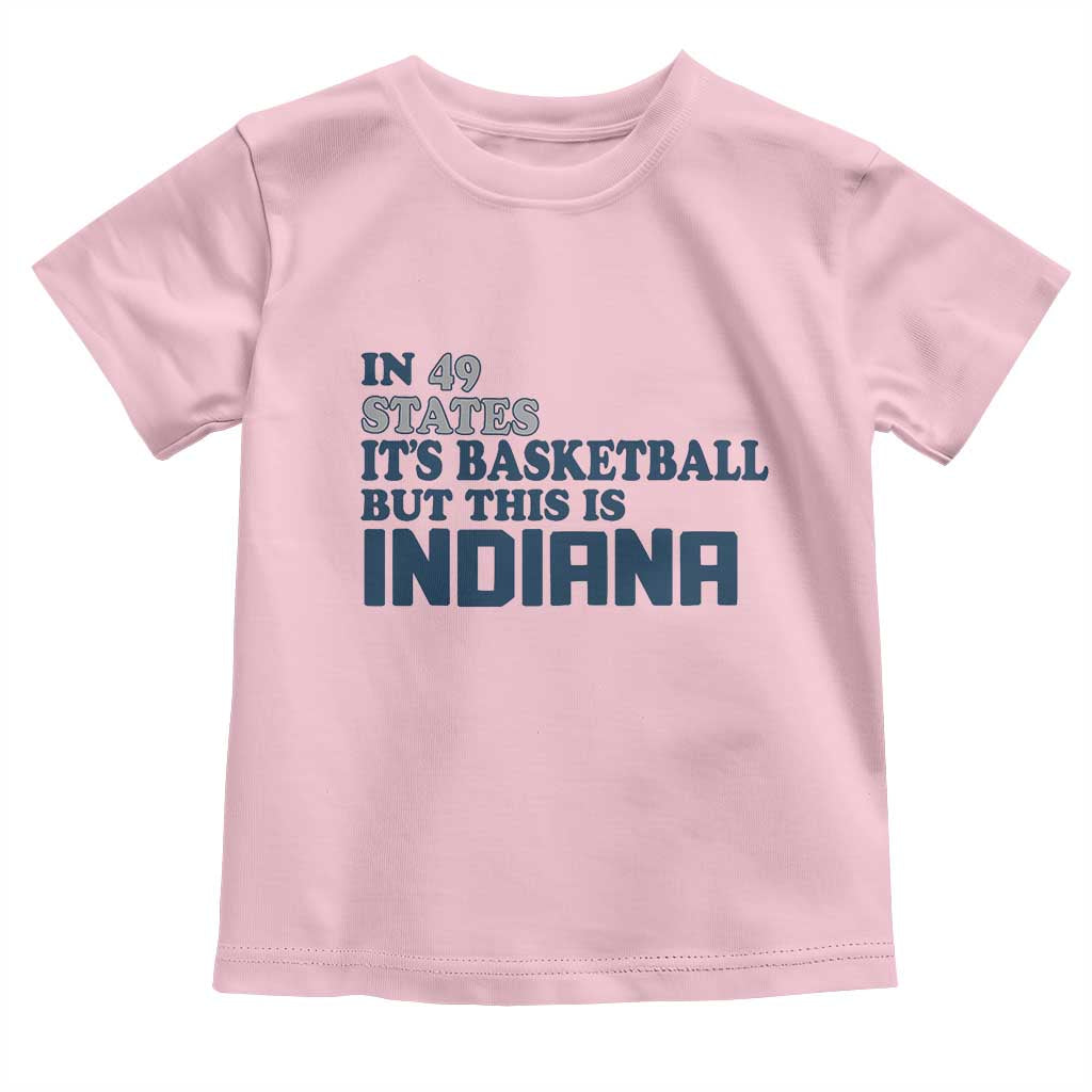 But This Is Indiana Toddler T Shirt In 49 States It’s Basketball Hoosier Pride - Wonder Print Shop