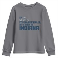 But This Is Indiana Youth Sweatshirt In 49 States It’s Basketball Hoosier Pride - Wonder Print Shop