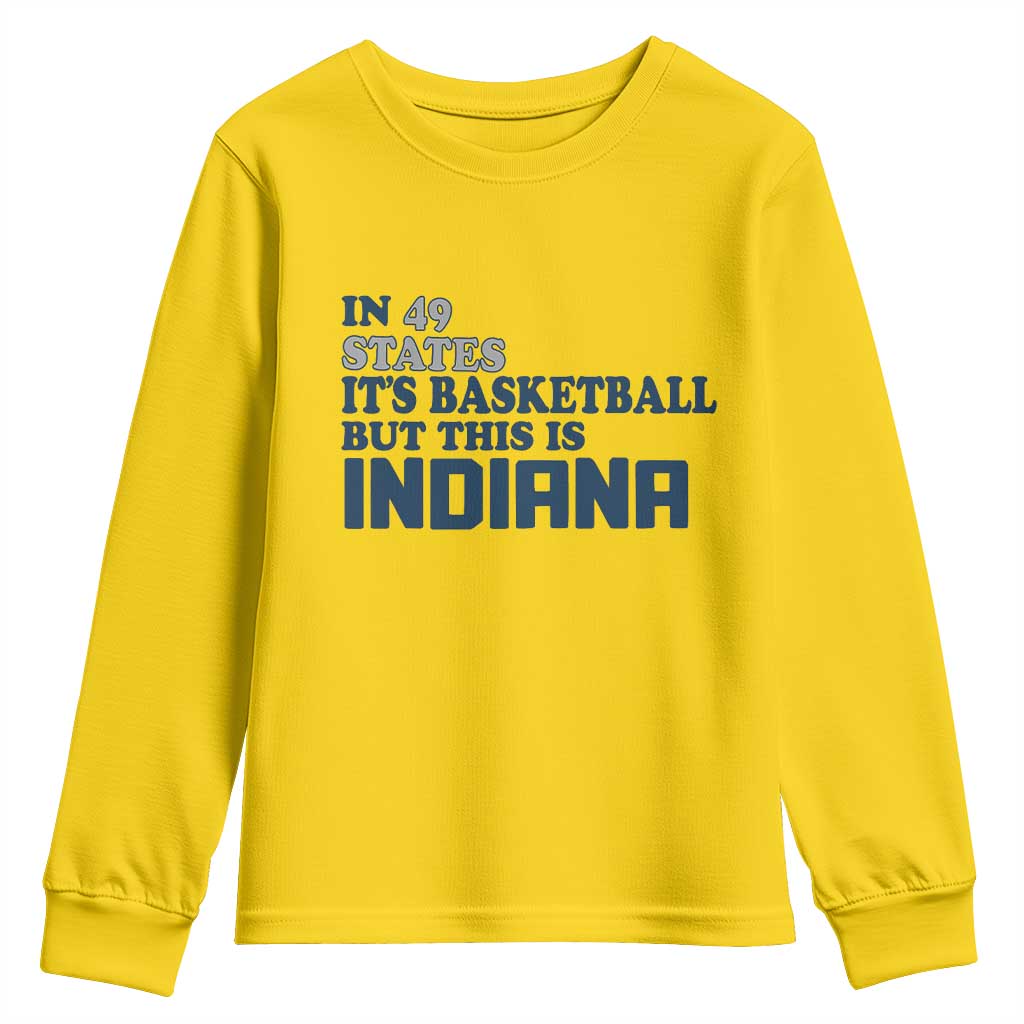 But This Is Indiana Youth Sweatshirt In 49 States It’s Basketball Hoosier Pride - Wonder Print Shop