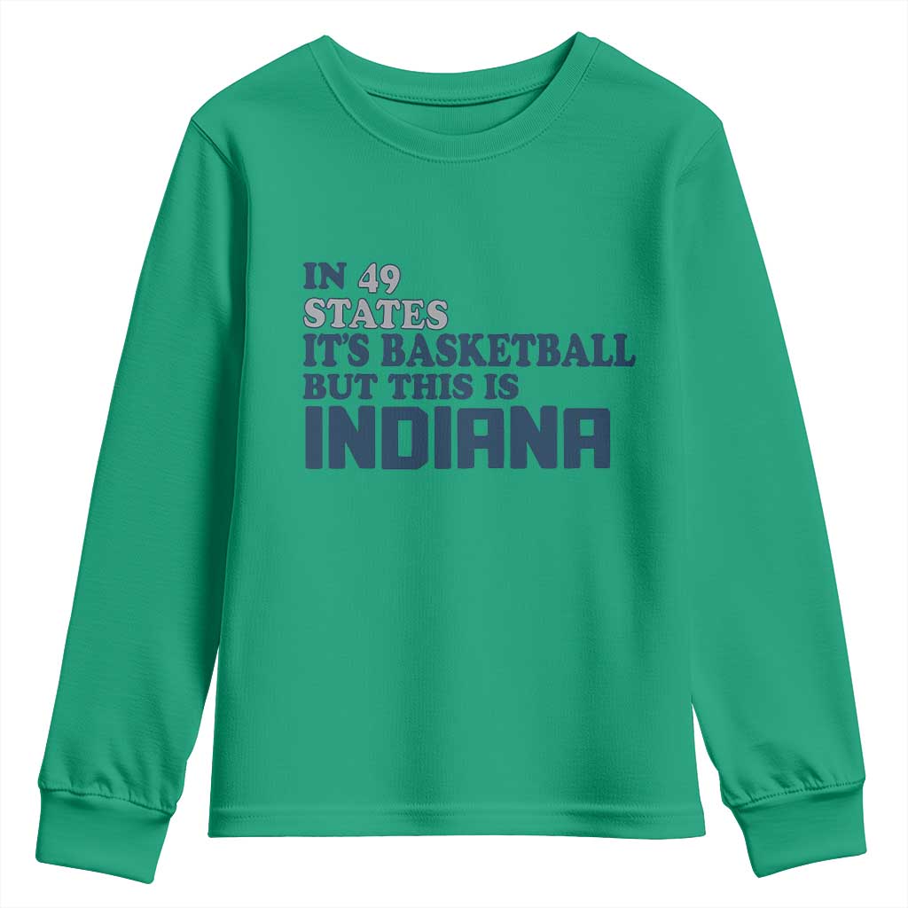 But This Is Indiana Youth Sweatshirt In 49 States It’s Basketball Hoosier Pride - Wonder Print Shop