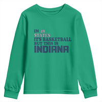 But This Is Indiana Youth Sweatshirt In 49 States It’s Basketball Hoosier Pride - Wonder Print Shop