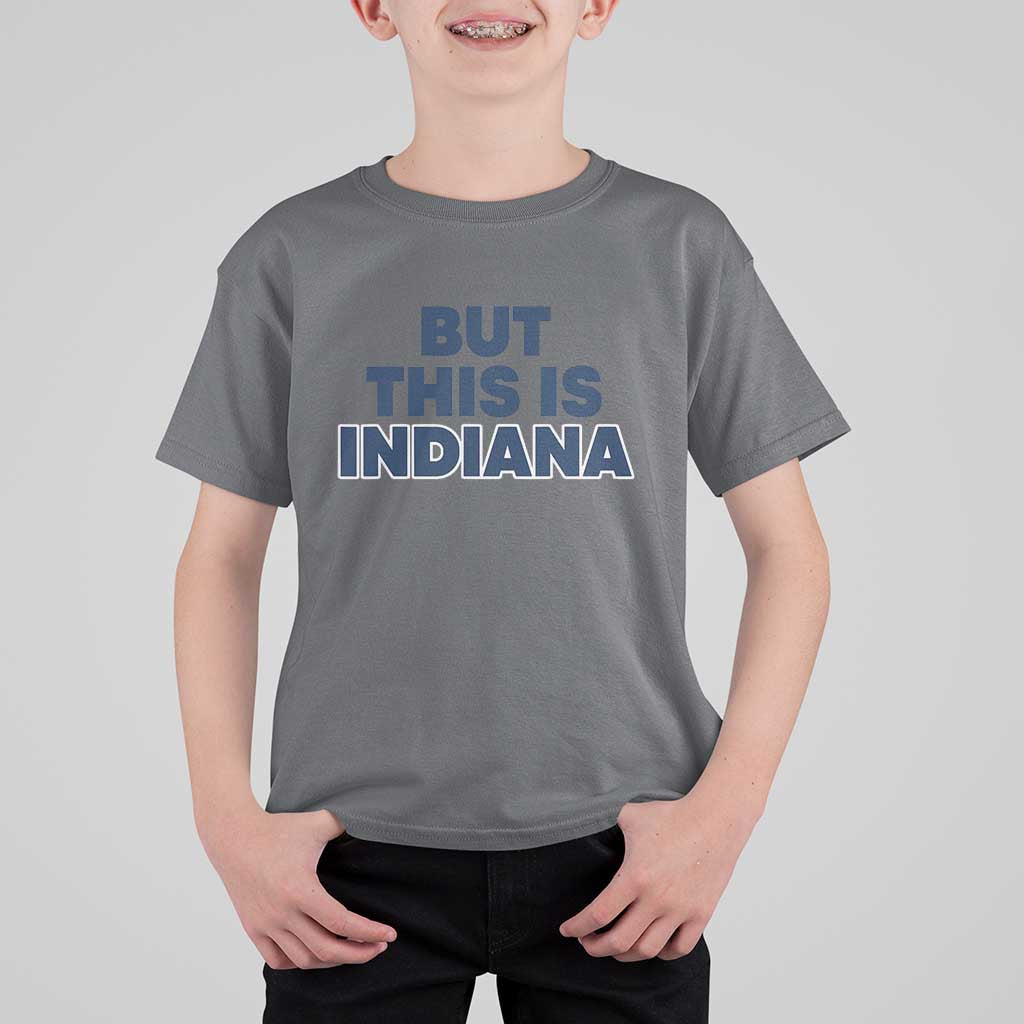But This Is Indiana T Shirt For Kid Hoosier Basketball Fans Bold Blue and Gold - Wonder Print Shop
