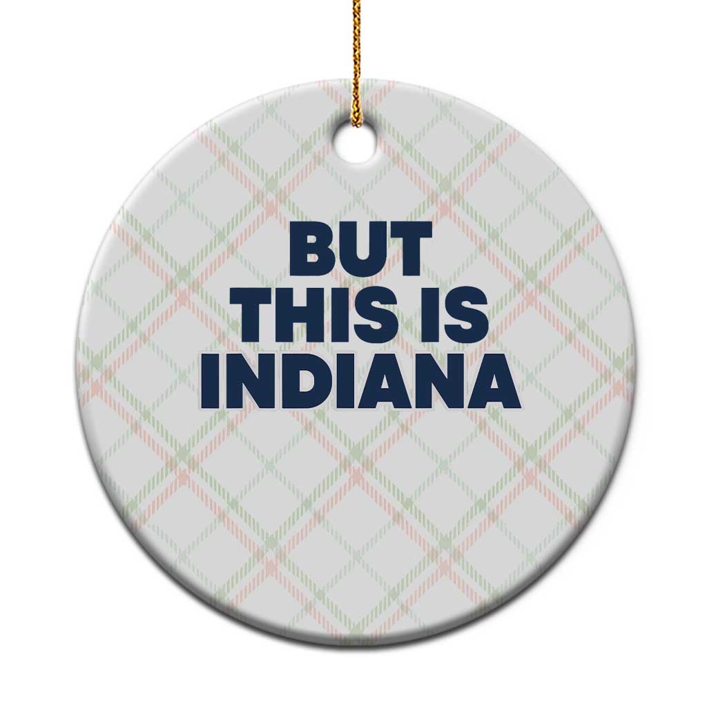 But This Is Indiana Ceramic Ornament Hoosier Basketball Fans Bold Blue and Gold - Wonder Print Shop