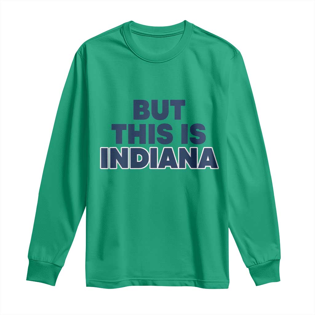 But This Is Indiana Long Sleeve Shirt Hoosier Basketball Fans Bold Blue and Gold - Wonder Print Shop