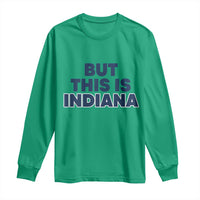 But This Is Indiana Long Sleeve Shirt Hoosier Basketball Fans Bold Blue and Gold - Wonder Print Shop