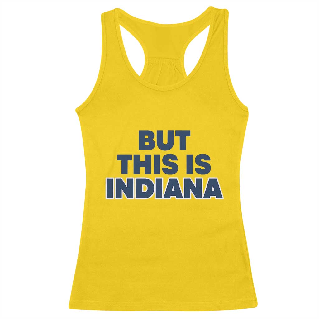 But This Is Indiana Racerback Tank Top Hoosier Basketball Fans Bold Blue and Gold - Wonder Print Shop