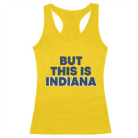 But This Is Indiana Racerback Tank Top Hoosier Basketball Fans Bold Blue and Gold - Wonder Print Shop