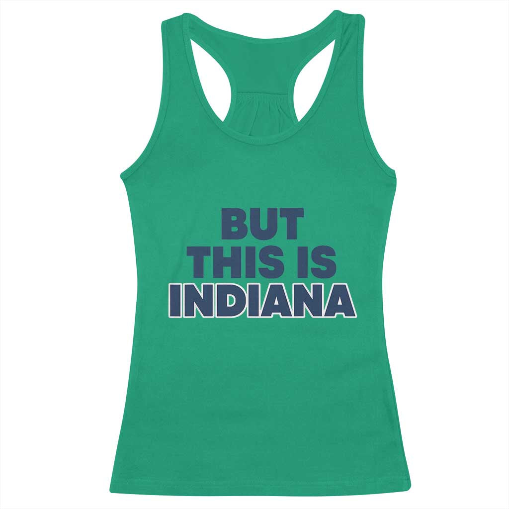 But This Is Indiana Racerback Tank Top Hoosier Basketball Fans Bold Blue and Gold - Wonder Print Shop
