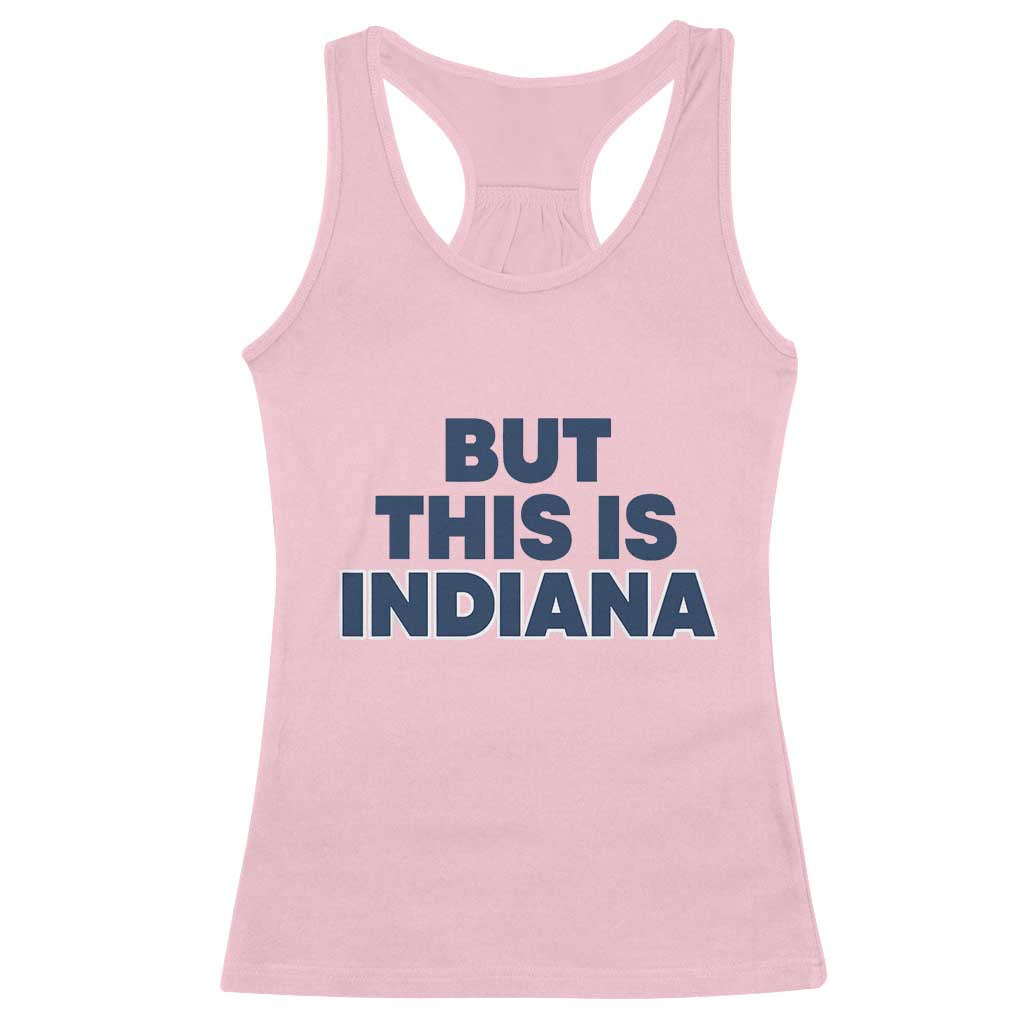 But This Is Indiana Racerback Tank Top Hoosier Basketball Fans Bold Blue and Gold - Wonder Print Shop