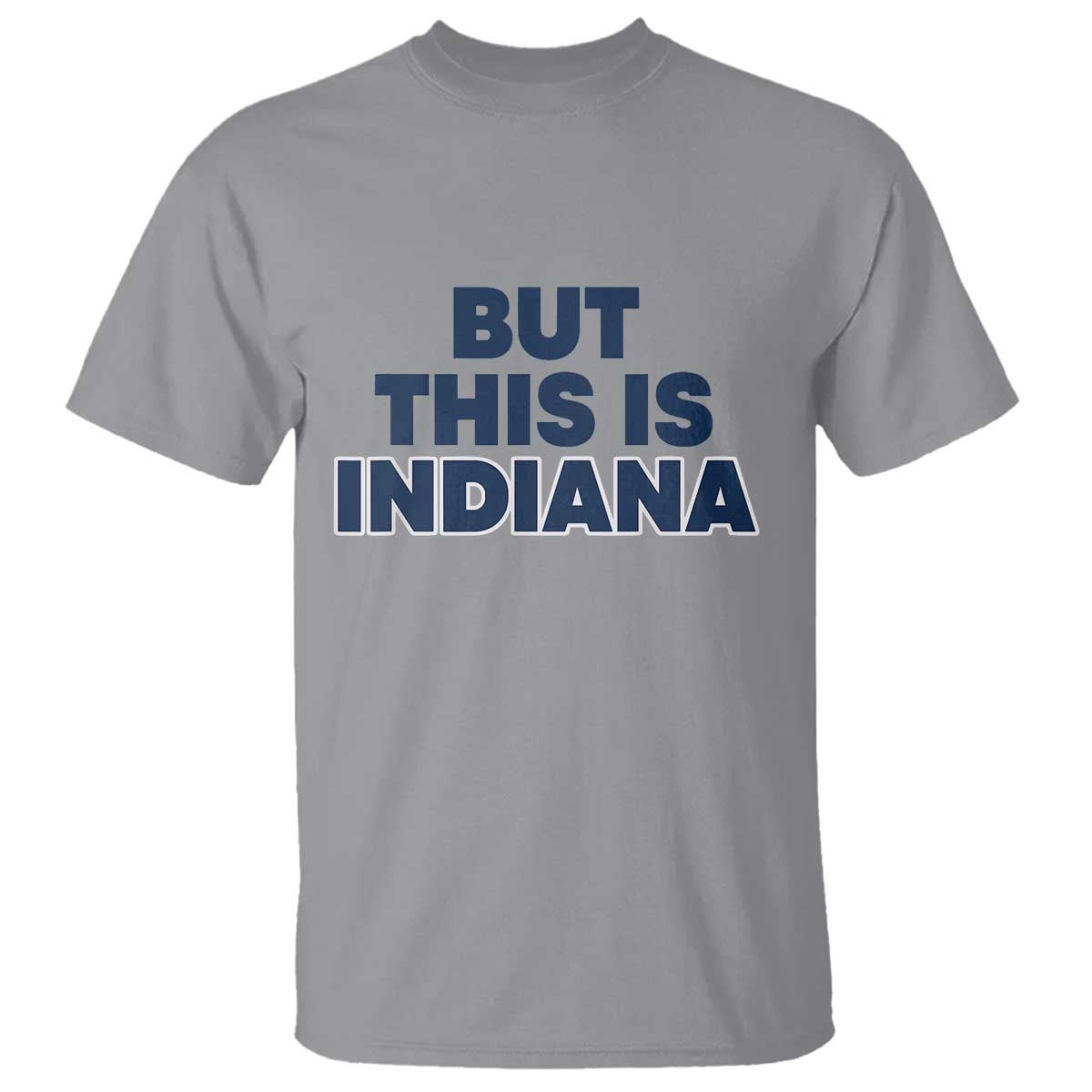 But This Is Indiana T Shirt Hoosier Basketball Fans Bold Blue and Gold - Wonder Print Shop