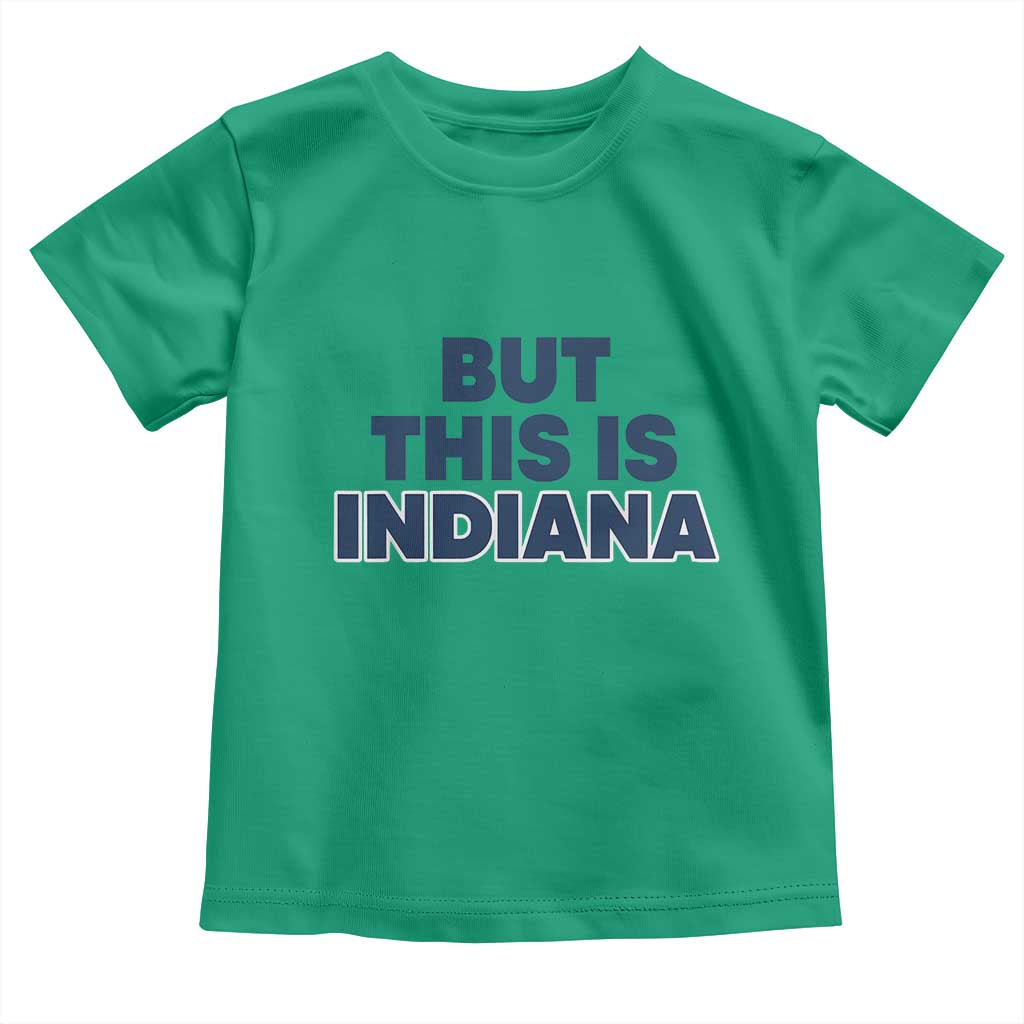 But This Is Indiana Toddler T Shirt Hoosier Basketball Fans Bold Blue and Gold - Wonder Print Shop