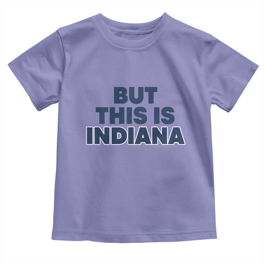But This Is Indiana Toddler T Shirt Hoosier Basketball Fans Bold Blue and Gold - Wonder Print Shop
