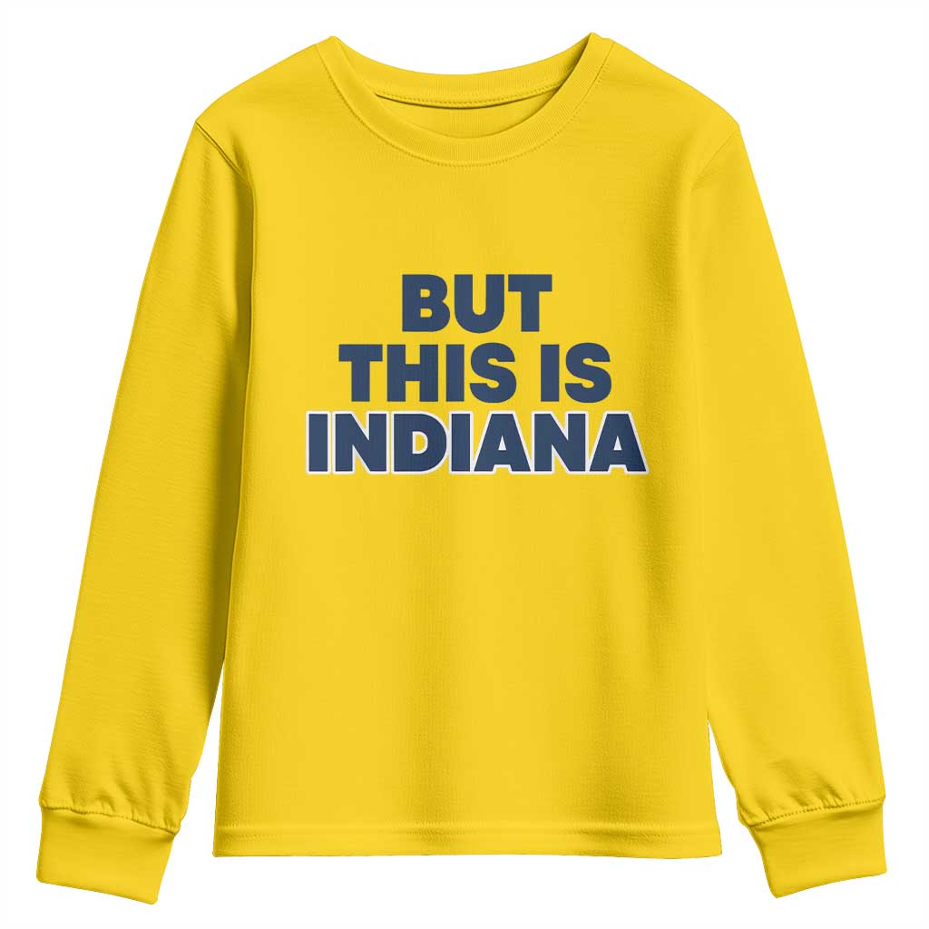 But This Is Indiana Youth Sweatshirt Hoosier Basketball Fans Bold Blue and Gold - Wonder Print Shop