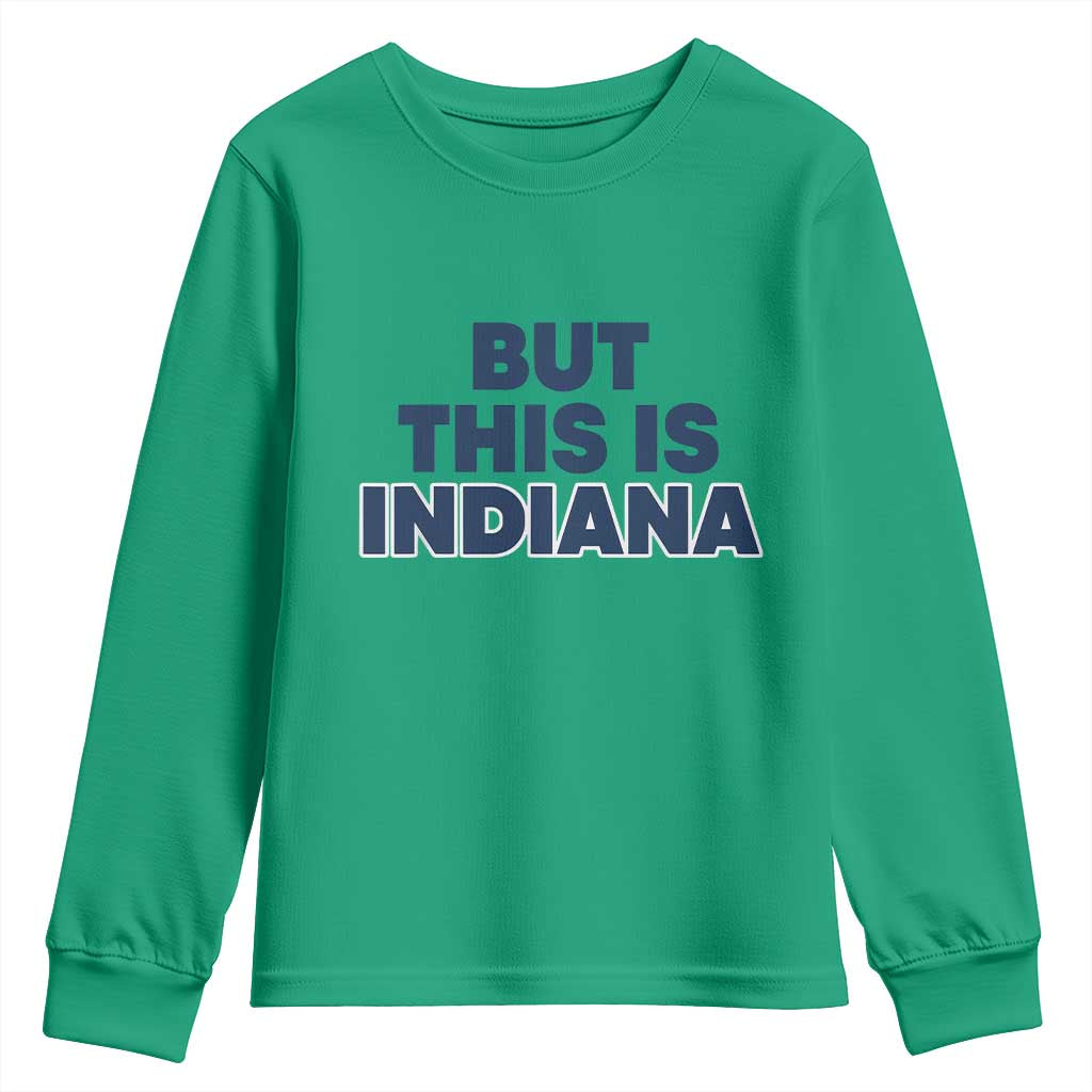 But This Is Indiana Youth Sweatshirt Hoosier Basketball Fans Bold Blue and Gold - Wonder Print Shop