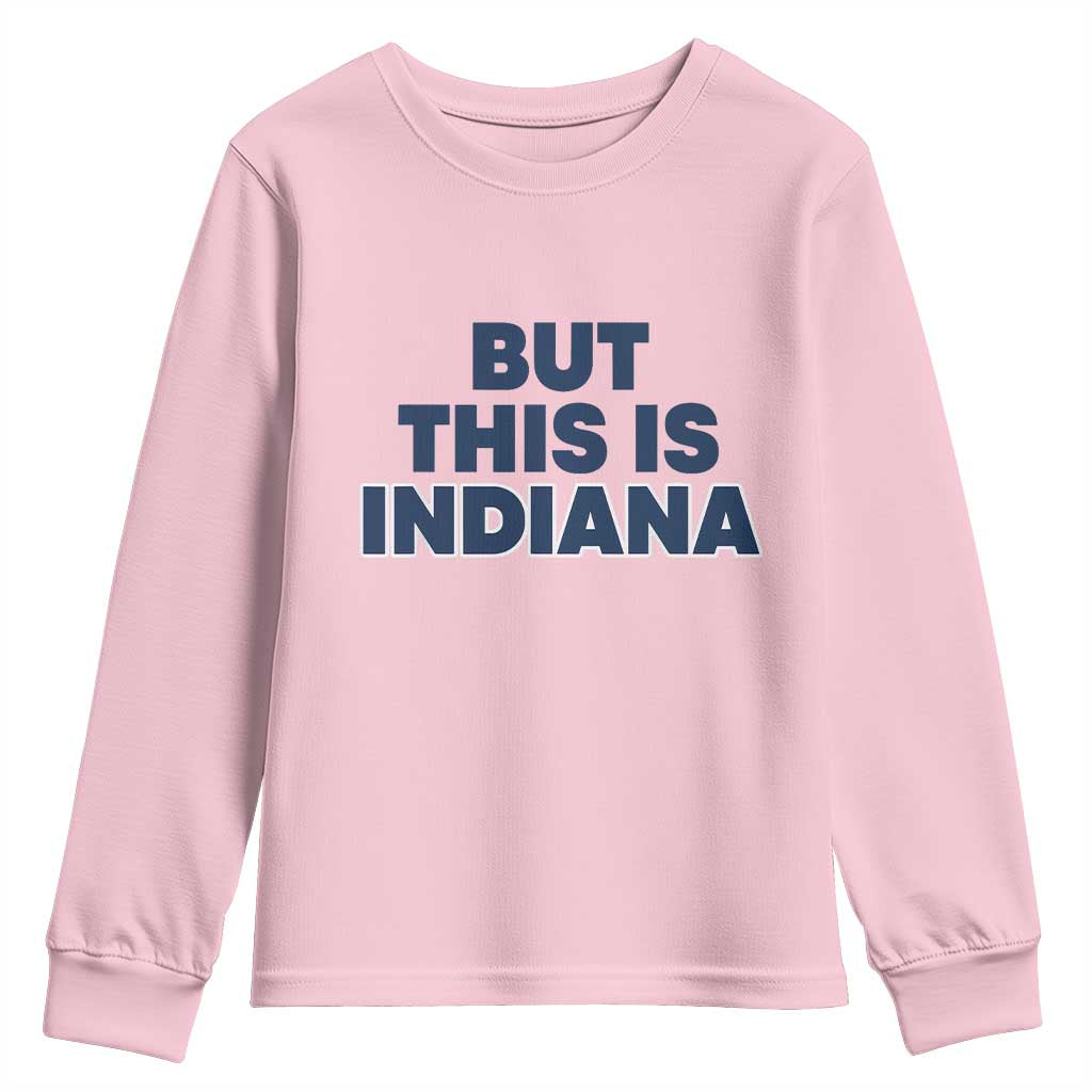 But This Is Indiana Youth Sweatshirt Hoosier Basketball Fans Bold Blue and Gold - Wonder Print Shop