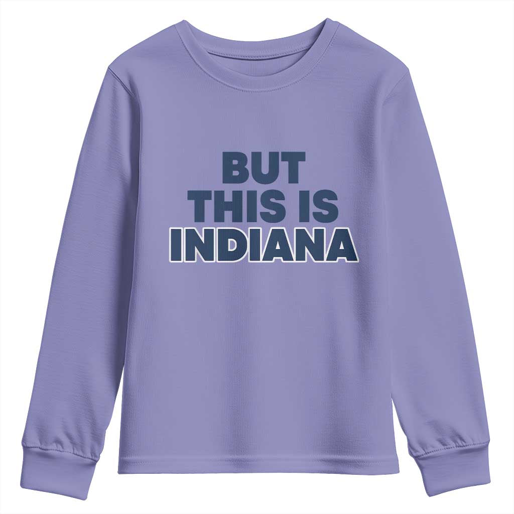But This Is Indiana Youth Sweatshirt Hoosier Basketball Fans Bold Blue and Gold - Wonder Print Shop