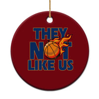 They Not Like Us Basketball Ceramic Ornament Fierce Flame Ball Graphic for Hooops Fans