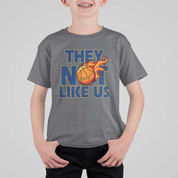 They Not Like Us Basketball T Shirt For Kid Fierce Flame Ball Graphic for Hooops Fans