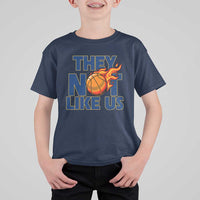 They Not Like Us Basketball T Shirt For Kid Fierce Flame Ball Graphic for Hooops Fans