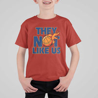 They Not Like Us Basketball T Shirt For Kid Fierce Flame Ball Graphic for Hooops Fans