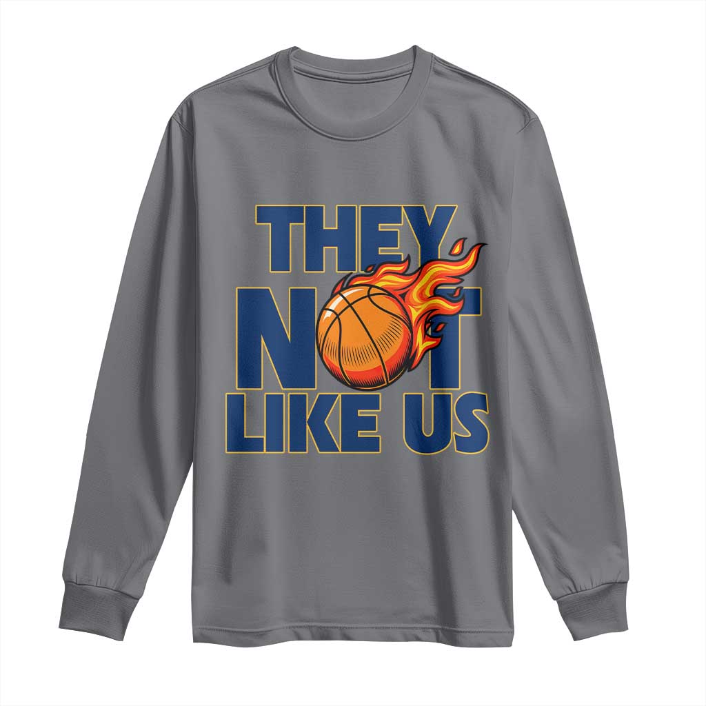 They Not Like Us Basketball Long Sleeve Shirt Fierce Flame Ball Graphic for Hooops Fans