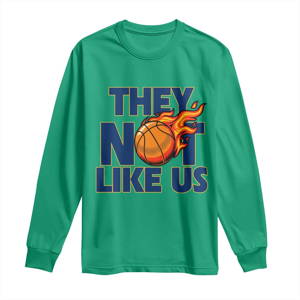 They Not Like Us Basketball Long Sleeve Shirt Fierce Flame Ball Graphic for Hooops Fans