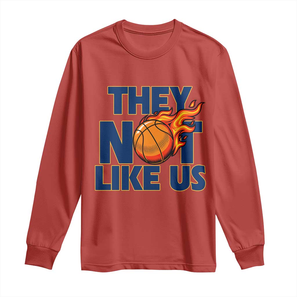 They Not Like Us Basketball Long Sleeve Shirt Fierce Flame Ball Graphic for Hooops Fans